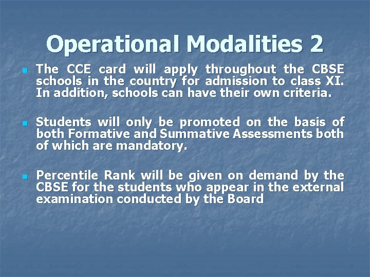 Operational Modalities 2 n n n The CCE card will apply throughout the CBSE