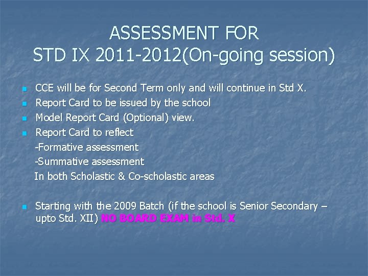 ASSESSMENT FOR STD IX 2011 -2012(On-going session) n n n CCE will be for