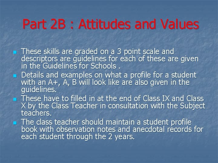 Part 2 B : Attitudes and Values n n These skills are graded on