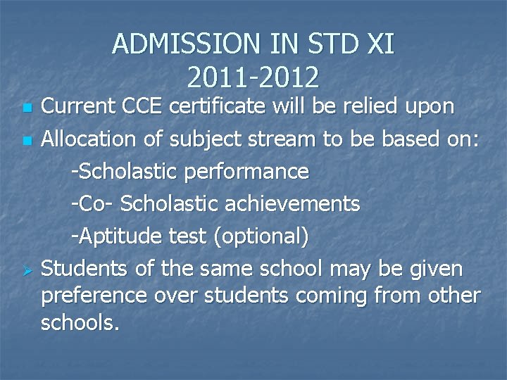 ADMISSION IN STD XI 2011 -2012 Current CCE certificate will be relied upon n