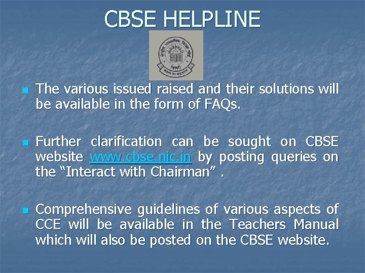 CBSE HELPLINE n n n The various issued raised and their solutions will be