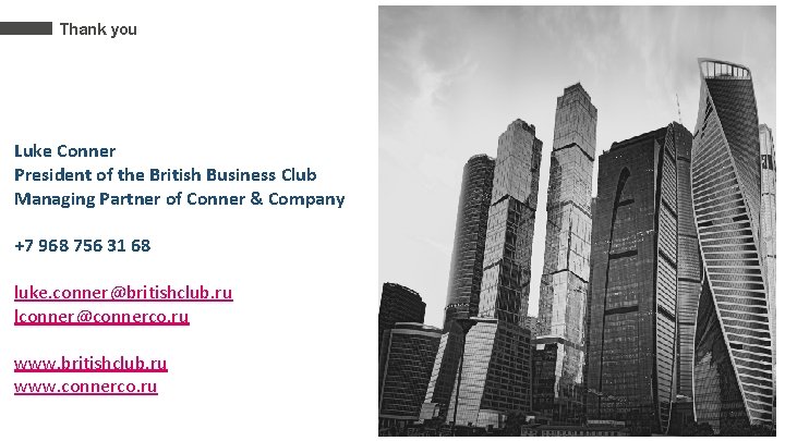 Thank you Luke Conner President of the British Business Club Managing Partner of Conner