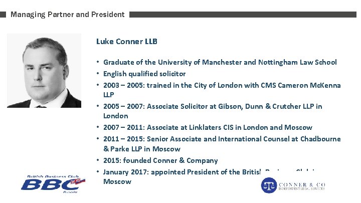 Managing Partner and President Luke Conner LLB • Graduate of the University of Manchester