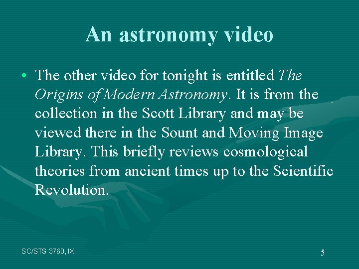 An astronomy video • The other video for tonight is entitled The Origins of