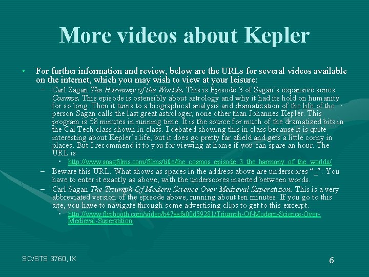 More videos about Kepler • For further information and review, below are the URLs