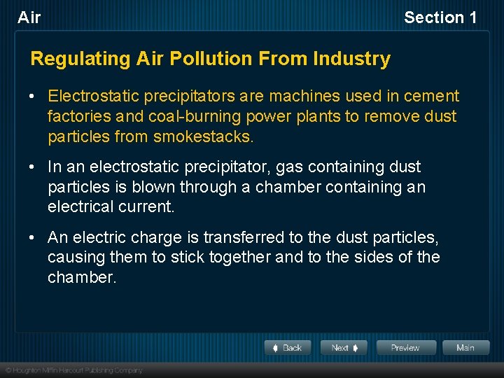 Air Section 1 Regulating Air Pollution From Industry • Electrostatic precipitators are machines used