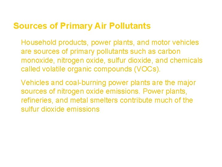 Air Section 1 Sources of Primary Air Pollutants • Household products, power plants, and