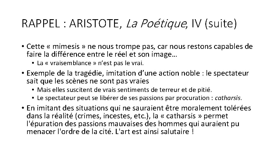 RAPPEL : ARISTOTE, La Poétique, IV (suite) • Cette « mimesis » ne nous