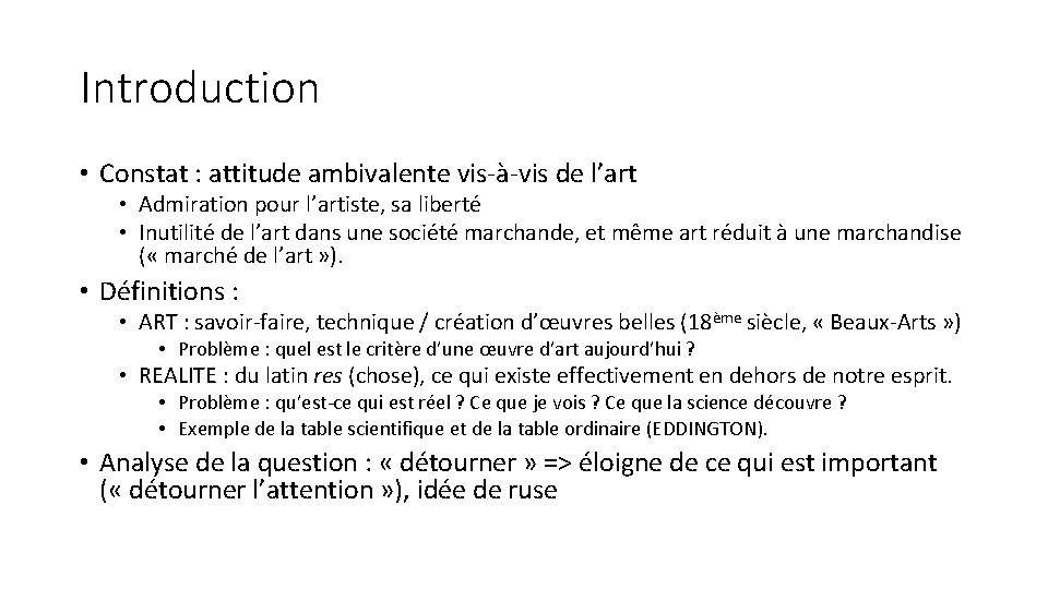 Introduction • Constat : attitude ambivalente vis-à-vis de l’art • Admiration pour l’artiste, sa