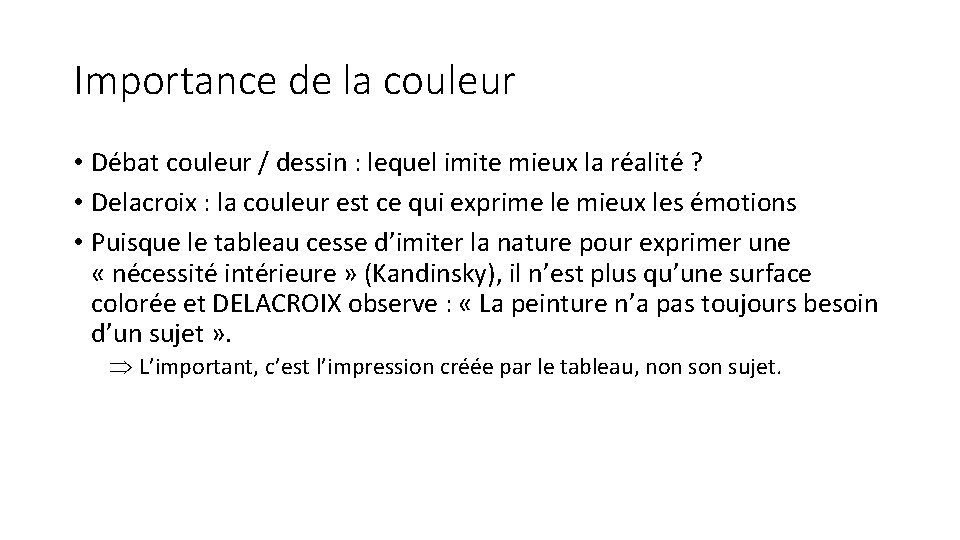 Importance de la couleur • Débat couleur / dessin : lequel imite mieux la