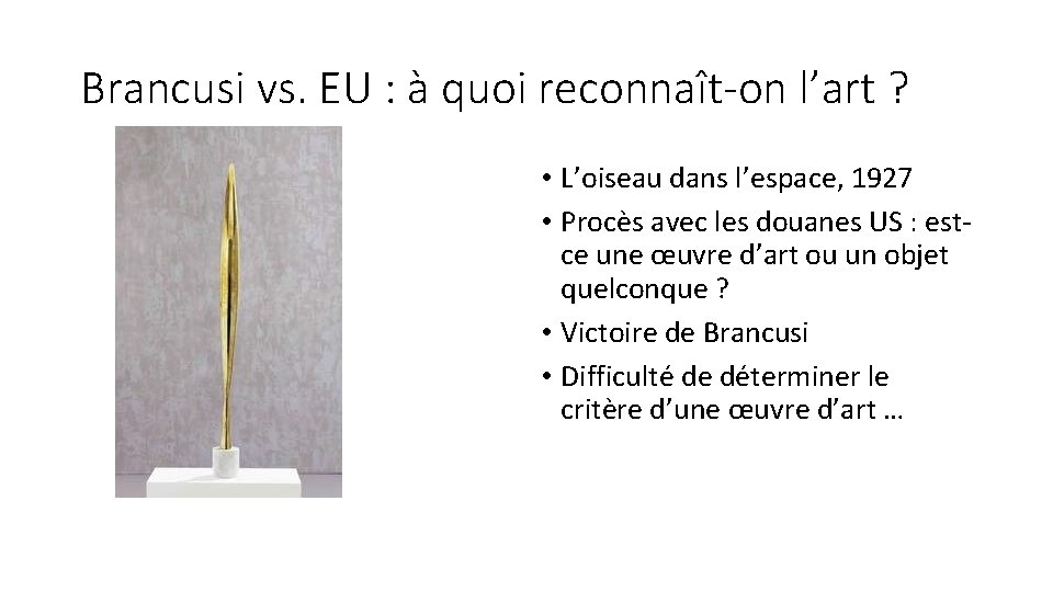 Brancusi vs. EU : à quoi reconnaît-on l’art ? • L’oiseau dans l’espace, 1927