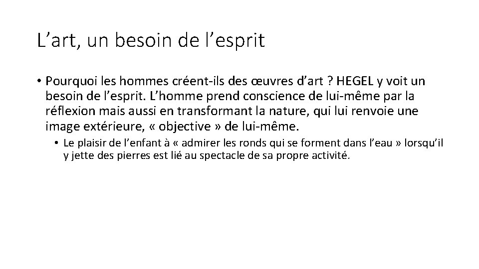 L’art, un besoin de l’esprit • Pourquoi les hommes créent-ils des œuvres d’art ?