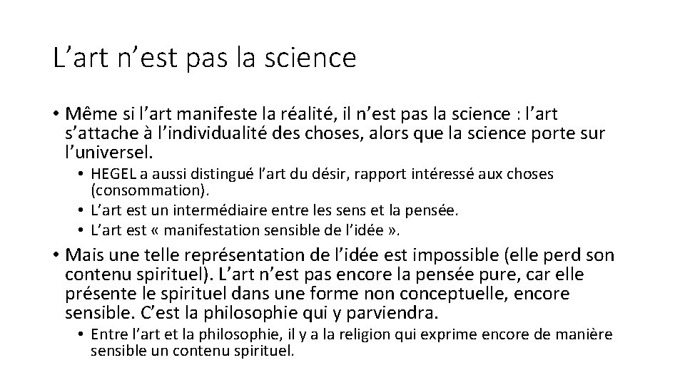 L’art n’est pas la science • Même si l’art manifeste la réalité, il n’est