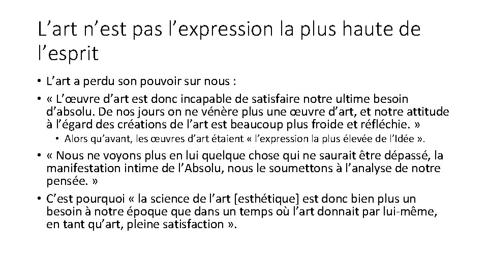 L’art n’est pas l’expression la plus haute de l’esprit • L’art a perdu son