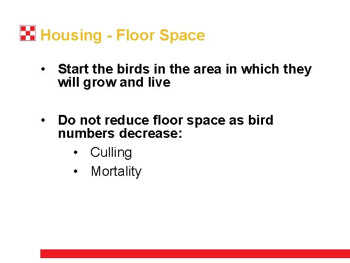 Housing - Floor Space • Start the birds in the area in which they