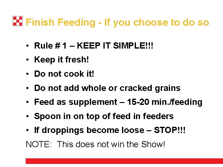 Finish Feeding - If you choose to do so • Rule # 1 –