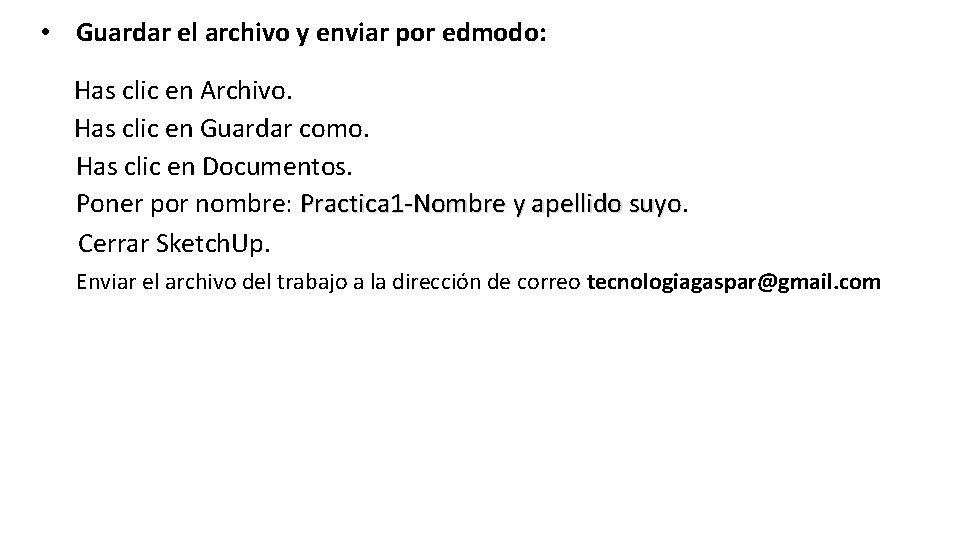  • Guardar el archivo y enviar por edmodo: Has clic en Archivo. Has