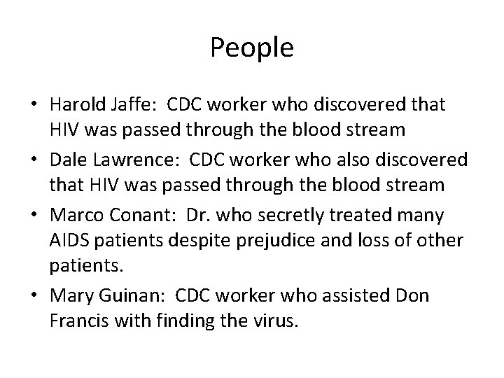 People • Harold Jaffe: CDC worker who discovered that HIV was passed through the