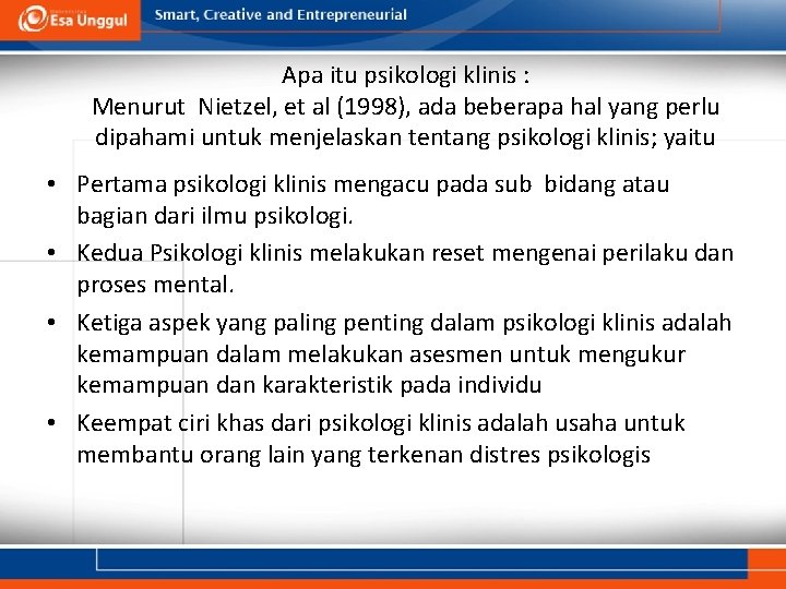 Apa itu psikologi klinis : Menurut Nietzel, et al (1998), ada beberapa hal yang