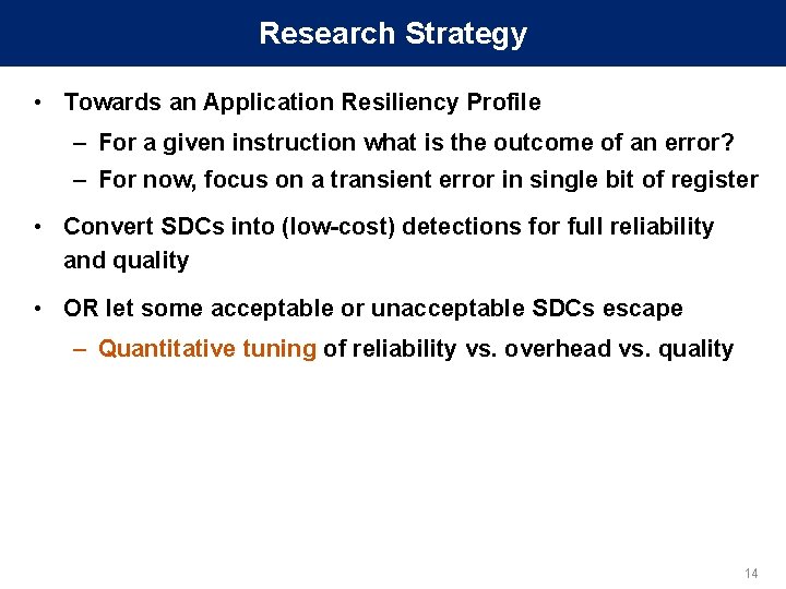 Research Strategy • Towards an Application Resiliency Profile – For a given instruction what