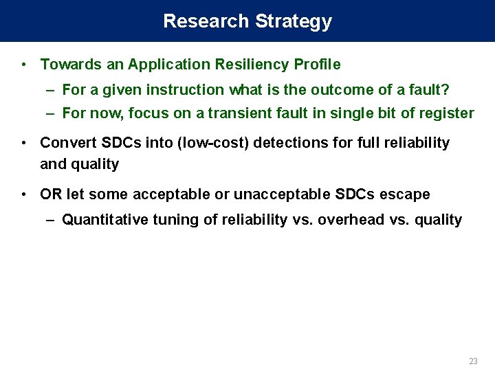 Research Strategy • Towards an Application Resiliency Profile – For a given instruction what