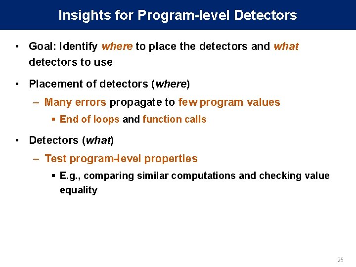 Insights for Program-level Detectors • Goal: Identify where to place the detectors and what