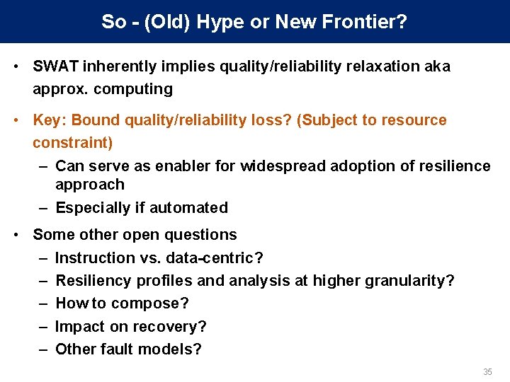 So - (Old) Hype or New Frontier? • SWAT inherently implies quality/reliability relaxation aka