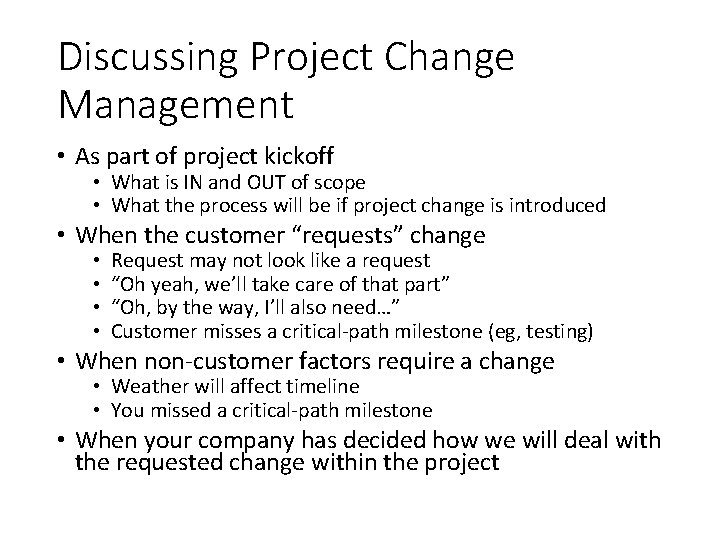 Discussing Project Change Management • As part of project kickoff • What is IN