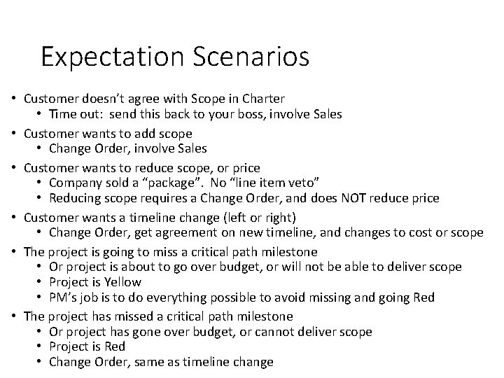 Expectation Scenarios • Customer doesn’t agree with Scope in Charter • Time out: send