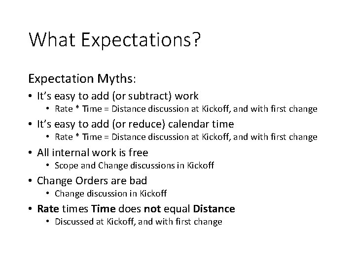 What Expectations? Expectation Myths: • It’s easy to add (or subtract) work • Rate