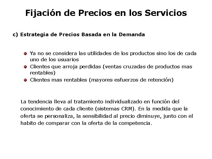 Fijación de Precios en los Servicios c) Estrategia de Precios Basada en la Demanda