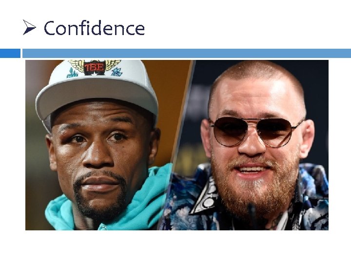 Ø Confidence 