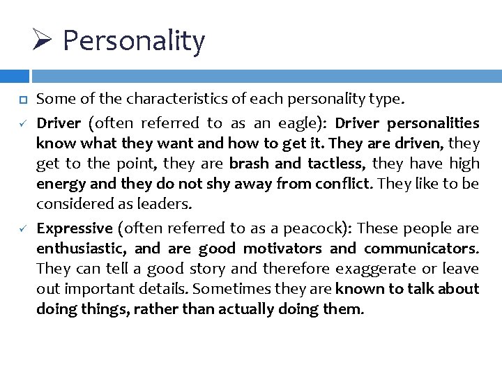 Ø Personality ü ü Some of the characteristics of each personality type. Driver (often