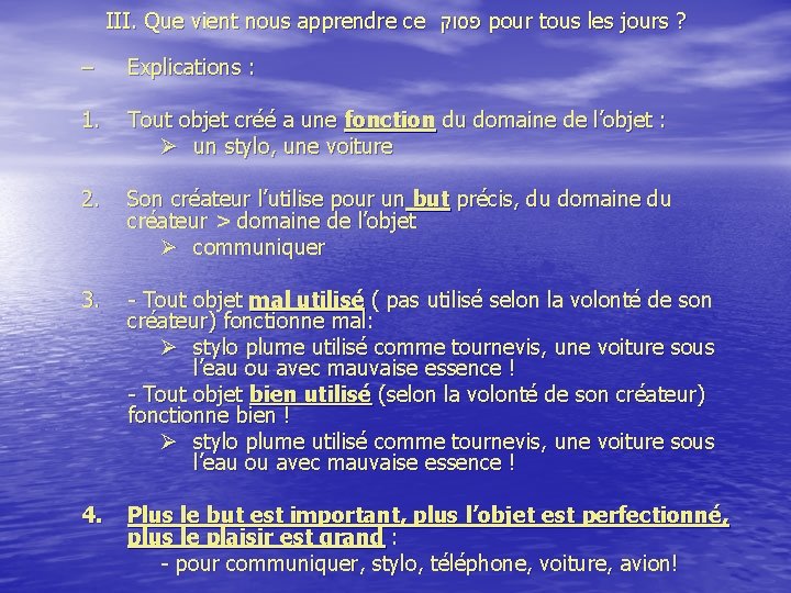 III. Que vient nous apprendre ce פסוק pour tous les jours ? – Explications