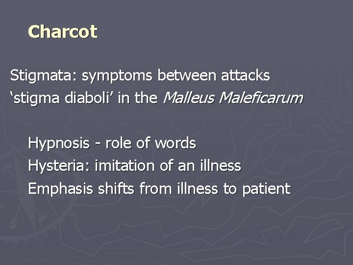 Charcot Stigmata: symptoms between attacks ‘stigma diaboli’ in the Malleus Maleficarum Hypnosis - role