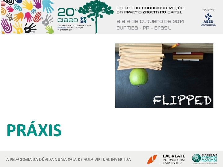 PRÁXIS A PEDAGOGIA DA DÚVIDA NUMA SALA DE AULA VIRTUAL INVERTIDA 