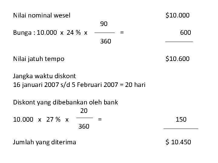 Nilai nominal wesel 90 Bunga : 10. 000 x 24 % x = 360