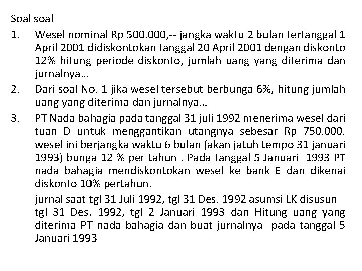 Soal soal 1. Wesel nominal Rp 500. 000, -- jangka waktu 2 bulan tertanggal