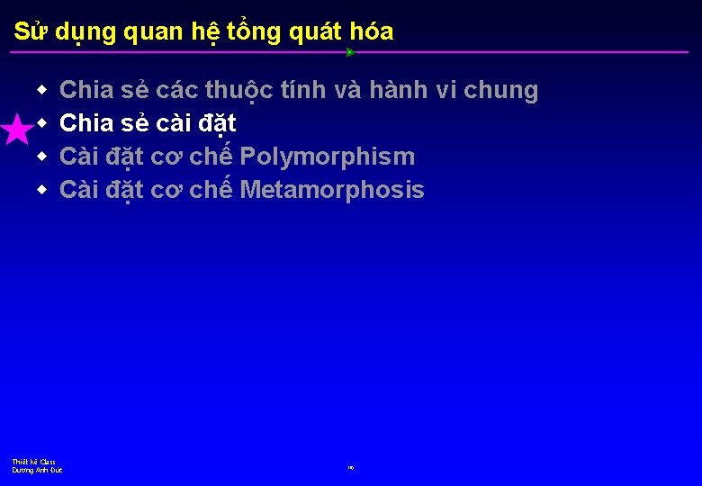 Sử dụng quan hệ tổng quát hóa w w Chia sẻ các thuộc tính