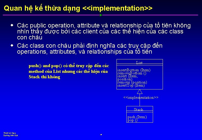 Quan hệ kế thừa dạng <<implementation>> w Các public operation, attribute và relationship của