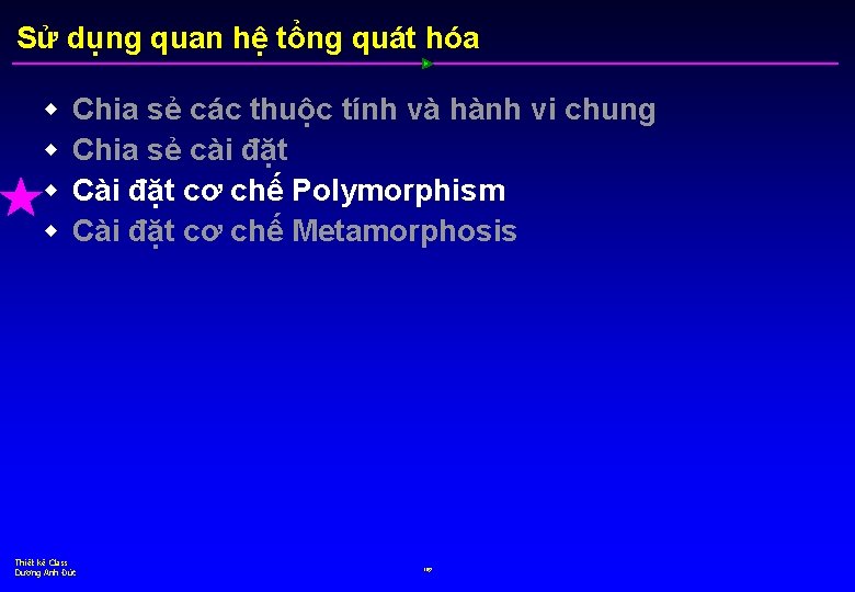 Sử dụng quan hệ tổng quát hóa w w Chia sẻ các thuộc tính