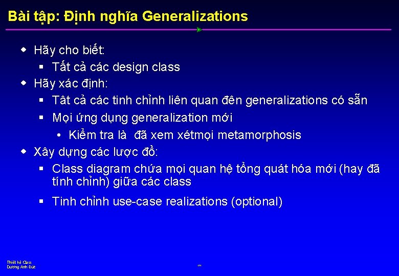 Bài tập: Định nghĩa Generalizations w Hãy cho biết: § Tất cả các design