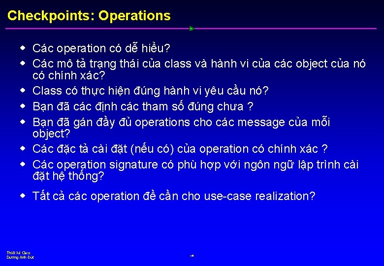 Checkpoints: Operations w Các operation có dễ hiểu? w Các mô tả trạng thái