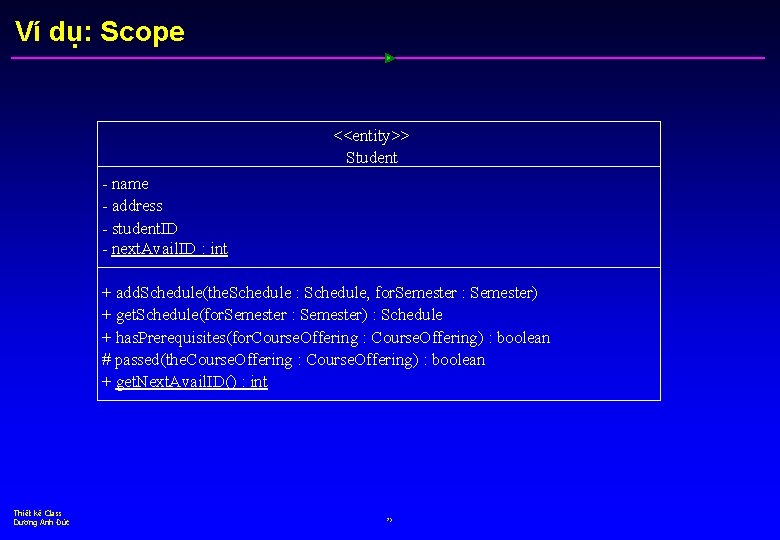 Ví dụ: Scope <<entity>> Student - name - address - student. ID - next.