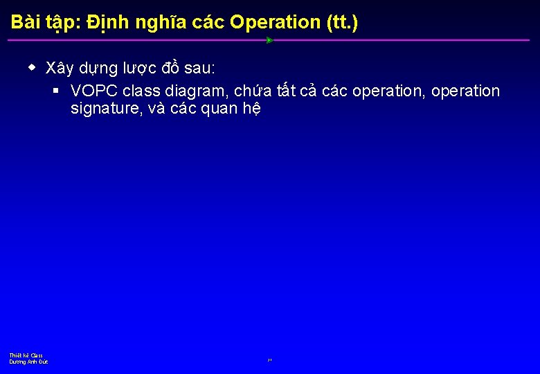 Bài tập: Định nghĩa các Operation (tt. ) w Xây dựng lược đồ sau: