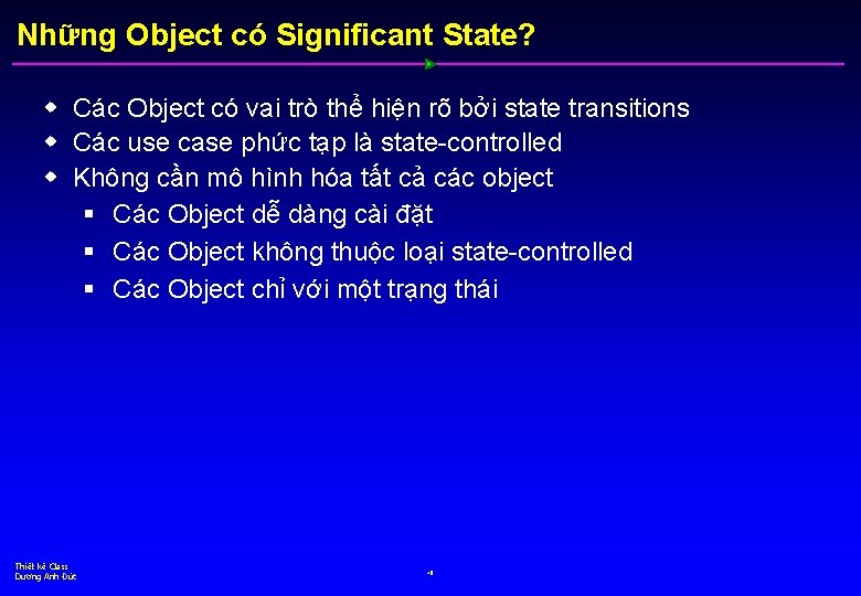 Những Object có Significant State? w Các Object có vai trò thể hiện rõ