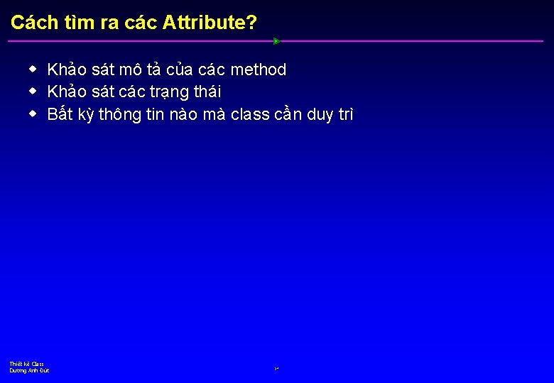 Cách tìm ra các Attribute? w Khảo sát mô tả của các method w