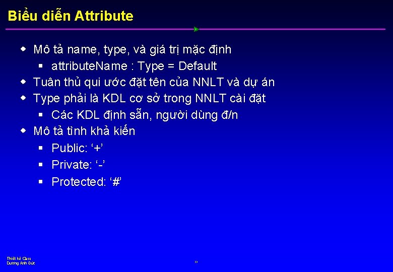 Biểu diễn Attribute w Mô tả name, type, và giá trị mặc định §