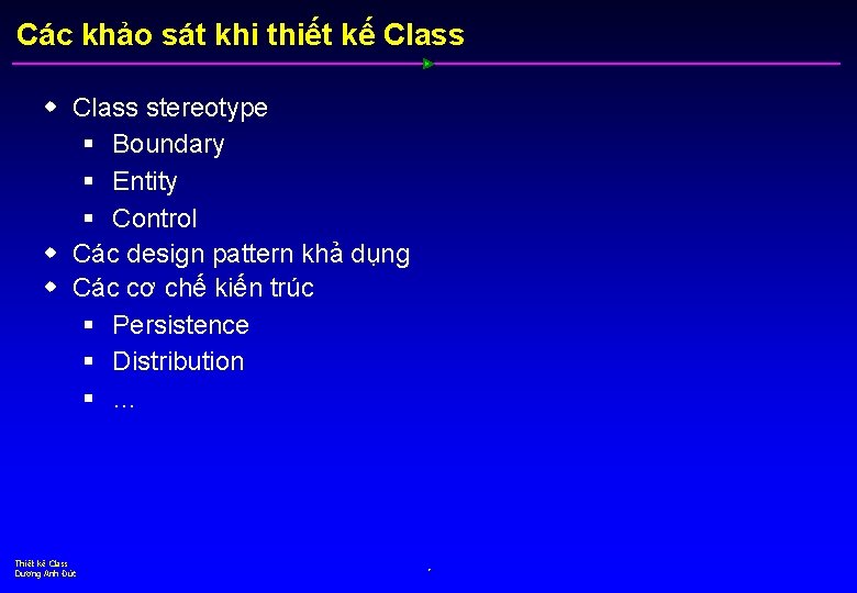 Các khảo sát khi thiết kế Class w Class stereotype § Boundary § Entity