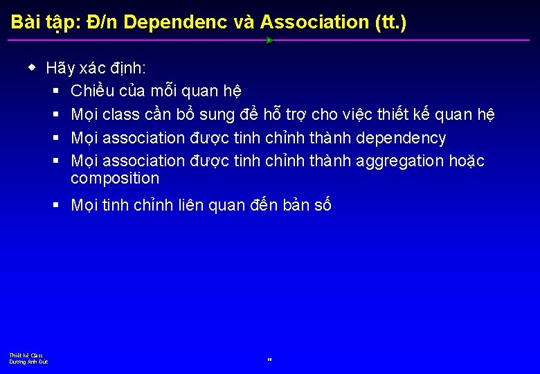 Bài tập: Đ/n Dependenc và Association (tt. ) w Hãy xác định: § Chiều